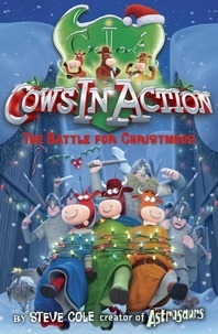 Steve Cole - Cows In Action 6: The  Battle for Christmoos.