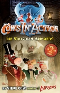 Steve Cole - Cows In Action 9: The Victorian Moo-ders.