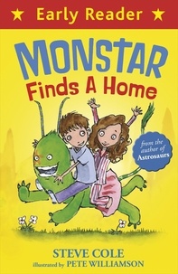 Steve Cole et Pete Williamson - Early Reader: Monstar Finds a Home.