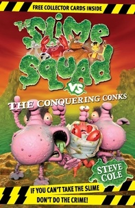 Steve Cole - Slime Squad vs The Conquering Conks - Book 8.