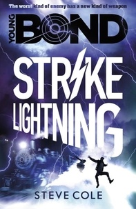 Steve Cole - Young Bond: Strike Lightning.