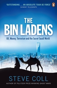 Steve Coll - The Bin Ladens - Oil, Money, Terrorism and the Secret Saudi World.