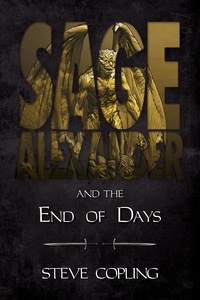  Steve Copling - Sage Alexander and the End of Days - Sage Alexander Series, #7.