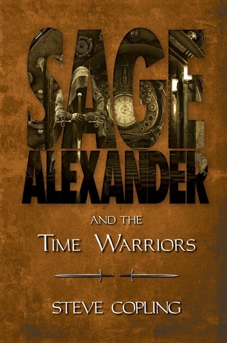  Steve Copling - Sage Alexander and the Time Warriors - Sage Alexander Series, #4.