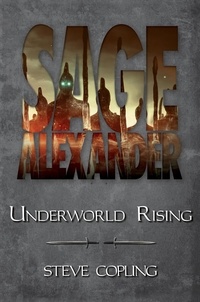  Steve Copling - Sage Alexander - Underworld Rising - Sage Alexander Series, #6.