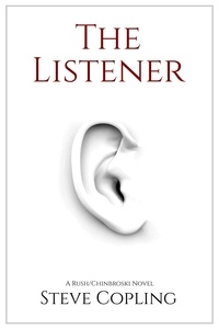  Steve Copling - The Listener - The Rush/Chinbroski Series, #1.