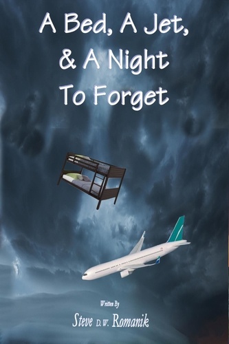  Steve D. W. Romanik - A Bed, a Jet and a Night to Forget.