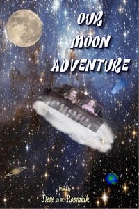  Steve D. W. Romanik - Our Moon Adventure.