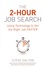 The 2-Hour Job Search. Using Technology to Get the Right Job Faster