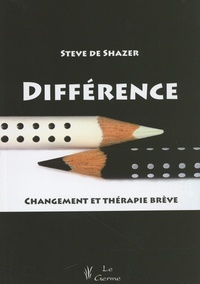 Steve de Shazer - Différence - Changement et thérapie brève.