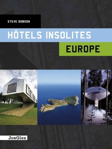 Steve Dobson - Hôtels insolites - Europe.