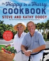 Steve Doocy et Kathy Doocy - The Happy in a Hurry Cookbook - 100-Plus Fast and Easy New Recipes That Taste Like Home.
