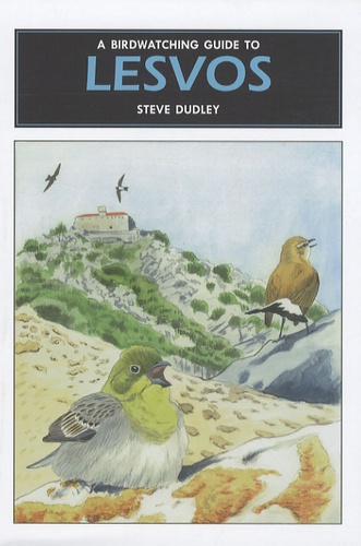 Steve Dudley - A Birdwatching Guide to Lesvos.