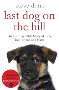 Steve Duno - The Last Dog on the Hill.