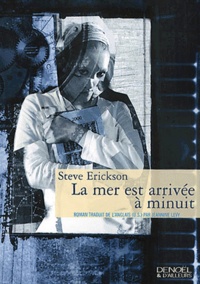 Steve Erickson - La Mer Est Arrivee A Minuit.