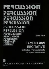 Steve Fitch - Percussion  : Lament and Recitative - timpani/percussion..