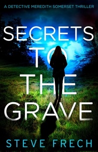 Steve Frech - Secrets to the Grave.