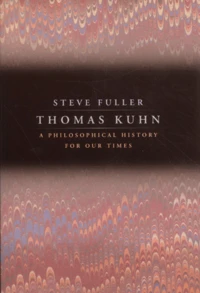 Thomas Kuhn. A Philosophical History For Our Times