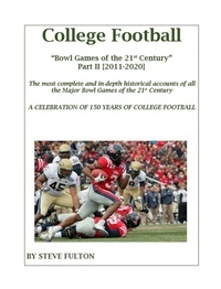  Steve Fulton - College Football Bowl Games of the 21st Century - Part II {2011-2020}.