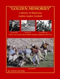  Steve Fulton - "Golden Memories" - History of Minnesota Gophers Football.