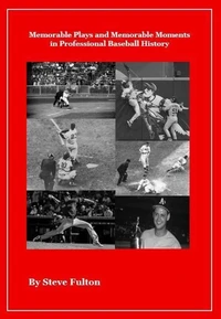 Memorable Plays and Memorable Moments in Professional Baseball History