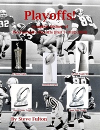  Steve Fulton - Playoffs! Complete History of Pro Football Playoffs {Part I - 1932-1999}.