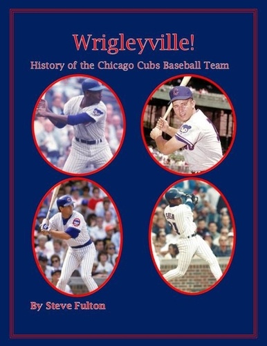  Steve Fulton - Wrigleyville - History of the Chicago Cubs.