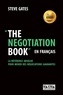 Steve Gates - "The Negotiation Book" en français - La référence absolue pour mener des négociations gagnantes.