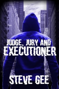  Steve Gee - Judge, Jury and Executioner.