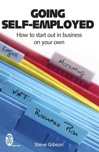 Steve Gibson - Going Self-Employed - How to Start Out in Business on Your Own.
