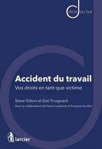 Steve Gilson et Zoé Trusgnach - Accident du travail - Vos droits en tant que victime.