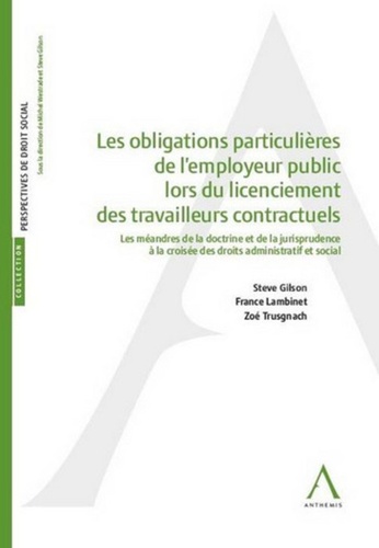 Steve Gilson et Christian Lambinet - Obligations particulières de l'employeur public lors du licenciement de travailleurs contractuels.
