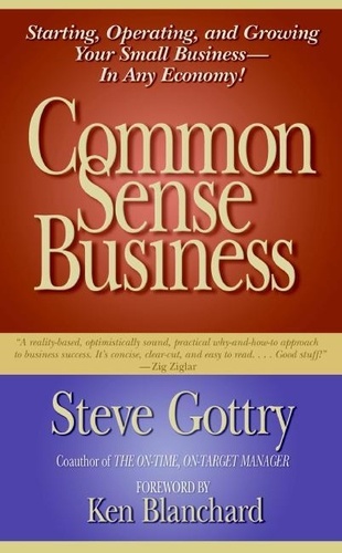 Steve Gottry - Common Sense Business - Managing Your Small Company.