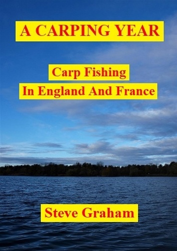  Steve Graham - A Carping Year (Carp Fishing In England And France).