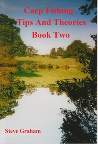 Carp Fishing Tips and Theories - Book Two.