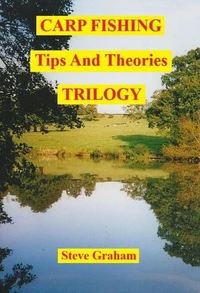 Carp Fishing Tips And Theories - TRILOGY
