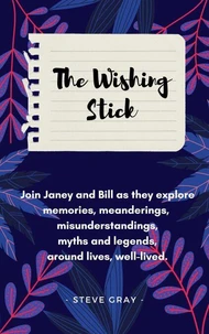 The Wishing Stick &amp; More...