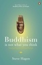 Steve Hagen - Buddhism is Not What You Think - Finding Freedom Beyond Beliefs.