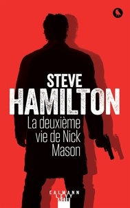 Steve Hamilton - La deuxième vie de Nick Mason.