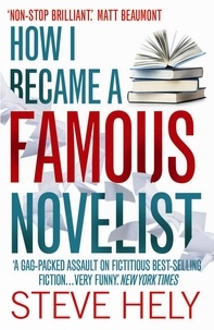 Steve Hely - How I Became a Famous Novelist.