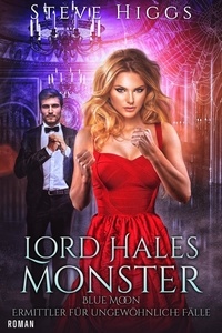 Meilleur téléchargement de livres gratuits Lord Hales Monster  - Blue Moon – Ermittler für Ungewöhnliche Fälle, #13