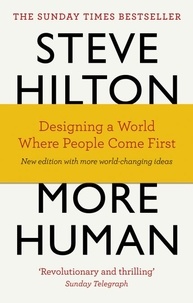 Steve Hilton et Jason Bade - More Human - Designing a World Where People Come First.