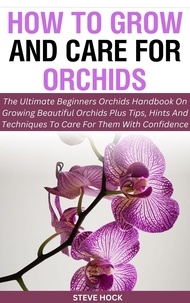  Steve Hock - How to Grow and Care for Orchids - Profitable gardening, #9.
