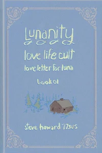 Lunanity Love Life Cult Love Letter for Luna Book 01