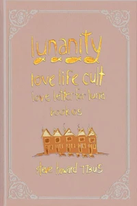 Lunanity Love Life Cult Love Letter for Luna Book 05