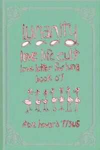 Lunanity Love Life Cult Love Letter for Luna Book 07