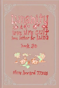 Lunanity Love Life Cult Love Letter for Luna Book 30