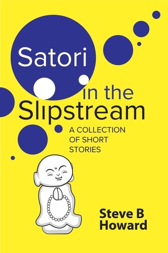 Steve Howard - Satori in the Slipstream.