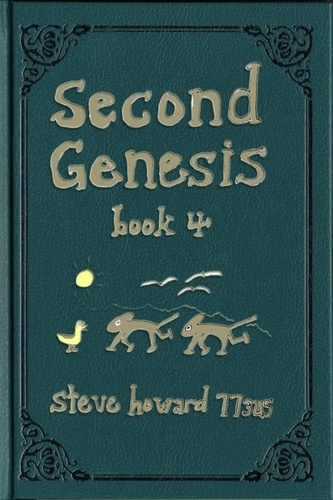  Steve Howard - Second Genesis Book 4 - The Second Genesis Story, #4.