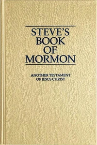 Steve's Book of Mormon Another Testament of Jesus Christ 1st and 2nd Nephi